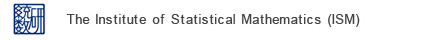 The Institute of Statistical Mathematics (ISM)